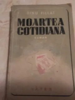 MOARTEA COTIDIANA-DINU PILLAT,PRIMA EDITIE