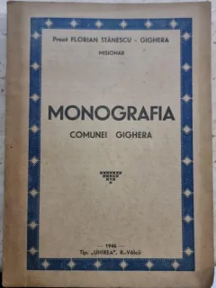 Monografia comunei Gighera - Preot Florian Stanescu