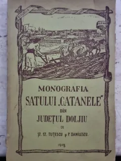 Monografia satului Catanele din judetul Doljiu - St. St. Tutescu si P. Danielescu