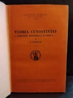 N. Bagdasar - Teoria Cunostintei - Expunere Sistematica si Critica Vol I