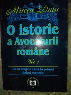 O ISTORIE A AVOCATURII ROMANE-MirceaDutu vol 1