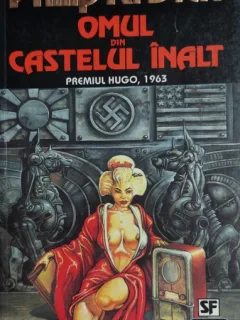 Omul din castelul inalt - Philip K. Dick