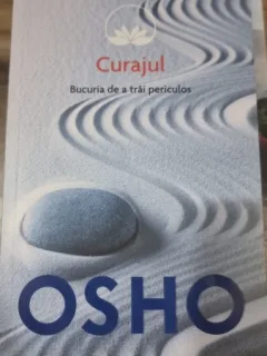 Osho - Curajul. Bucuria de a trai periculos