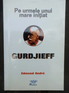 PE URMELE UNUI MARE INITIAT - Gurdjieff
