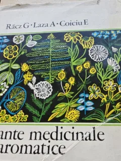 Plante medicinale si aromatice - Racz G., Laza A., Coiciu E.