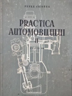 Practica automobilului - Petre Cristea Vol.II