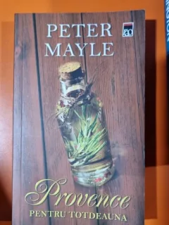 Provence, pentru totdeauna - Peter Mayle