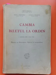 RAICEA, POPOVICI, PALADA - CAMBIA SI BILETUL LA ORDIN - LEGEA DIN 1 MAI 1934, NOTATA CU OBSERVATIUNI, DOCTRINA SI JURISPRUDENTA{CRAIOVA 1934 249+ 4