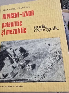 Ripiceni. Izvor paleolitic si mezolitic - Alexandru Paunescu