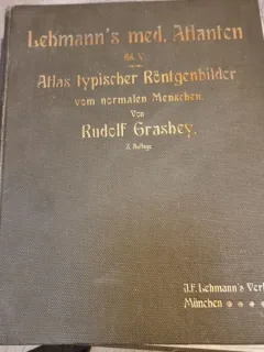 Rudolf Grashey - Lehmanns Medizinische Atlanten. Atlas Typischer Rontgenbilder von Normalen Menschen (Band V)