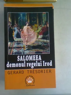 SALOMEEA DEMONUL REGELUI IROD - GERARD TRESORIER