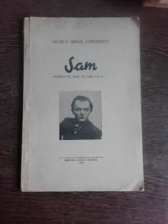 SAM, POVESTE CU MINE, CU TINE, CU EL - GEORGE MIHAIL ZAMFIRESCU  EDITIA I