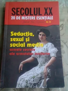 Secolul XX Vol.20: Seductia, sexul si social media. Armele secrete ale armatelor moderne - Jakob van Eriksson