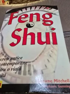 Shawne Mitchell - Feng Shui Secrete antice si contemporane pentru o viata fericita