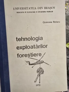 Tehnologia exploatarilor forestiere - Cicerone Rotaru  cu dedicatia autorului