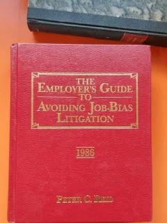 The employers guide to avoiding job-bias litigation - Peter C. Reid  (Ghid pentru angajatori. Pentru evitarea litigiilor de munca)