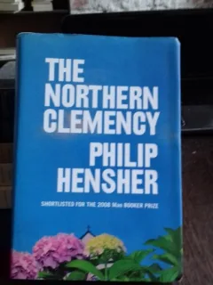 THE NORTHERN CLEMENCY - PHILIP HENSHER  (BLANDETEA NORDICA)