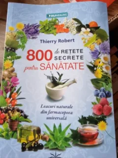 Thierry Robert - 800 de retete secrete pentru sanatate
