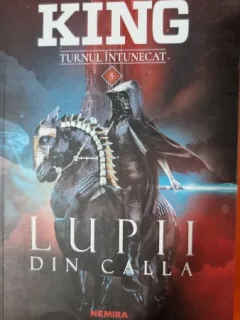 Turnul intunecat. Lupii din Calla - Stephen King