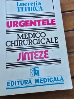 Urgentele medico-chirurgicale. Sinteze - Lucretia Titirca