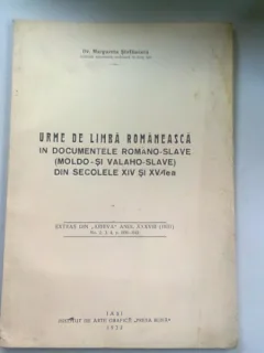 URME DE LIMBA ROMANEASCA IN DOCUMENTELE ROMANO SLAVE DIN SECOLELE XIV SI XV-LEA - MARGARETA STEFANESCU