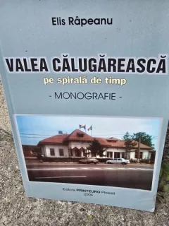 VALEA CALUGAREASCA PE SPIRALA DE TIMP - ELIS RAPEANU  cu dedicatia autorului