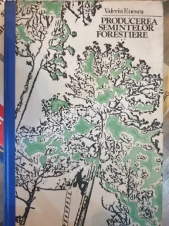Valeriu Enescu - Producerea semintelor forestiere (cu dedicatia autorului)