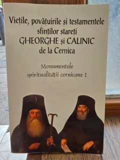 Vietile, povatuirile si testamentele sfintilor stareti Gheorghe si Calinic de la Cernica. Monumentele spiritualitatii cernicane I- Clement Popescu