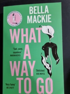 What a way to go - Bella Mackie