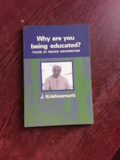 WHY ARE YOU BEING EDUCATED? - J. KRISHNAMURTI  (CARTE IN LIMBA ENGLEZA)