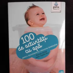 100 de activitati cu apa pentru rezolvarea si relaxarea bebelusilor - Perrine Alliod