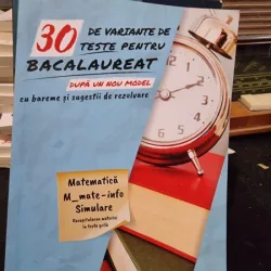 30 de variante de teste pentru bacalaureat, matematica - Camelia Maria Magdas