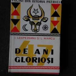47 DE ANI GLORIOSI - I. LESPEZEANU