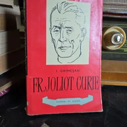 Fr. Joliot Curie - I. Ghimeșan