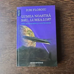 Lumea noastră sau... lumea lor? - Iuri Floroiu - carte cu dedicatia autorului catre niste prieteni