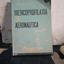 Medicoprofilaxia în Aeronautică - Ecaterina Banu-Ivanciu