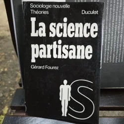 La science partisane - Gérard Fourez