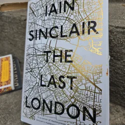 The Last London - Iain Sinclair