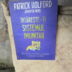 Întărește-ți sistemul imunitar - Patrick Holford, Jennifer Meek
