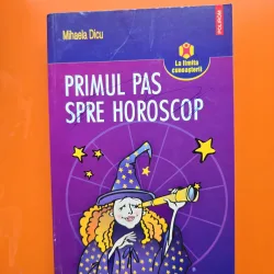 Primul pas spre horoscop - Mihaela Dicu