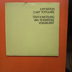 Exposition d'art populaire / Tentoonstelling van Roemeense volkskunst - Necunoscut