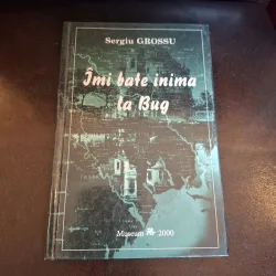 Îmi bate inima la Bug (cu dedicatie) - Sergiu Grossu
