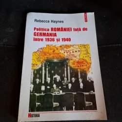 Politica ROMÂNIEI față de GERMANIA între 1936 și 1940 - Rebecca Haynes