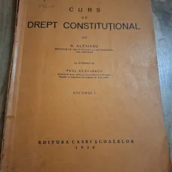 Curs de Drept Constitutional vol.1 (cu o prefata de Paul Negulescu) - G. Alexianu
