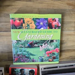 New Illustrated Guide to Gardening - Reader s Digest