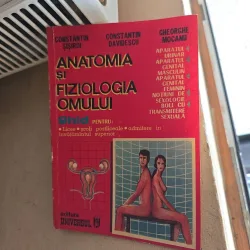 Anatomia și fiziologia omului - Constantin Șișiroiu, Constantin Davidescu, Gheorghe Mocanu