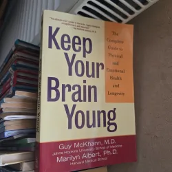 Keep Your Brain Young - Guy McKhann, M.D. și Marilyn Albert, Ph.D.