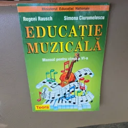 Educație muzicală, manual pentru clasa a VI-a - Regeni Rausch, Simona Ciurumeșcu