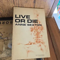 Live or Die - Anne Sexton