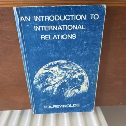 An Introduction to International Relations - P.A. Reynolds